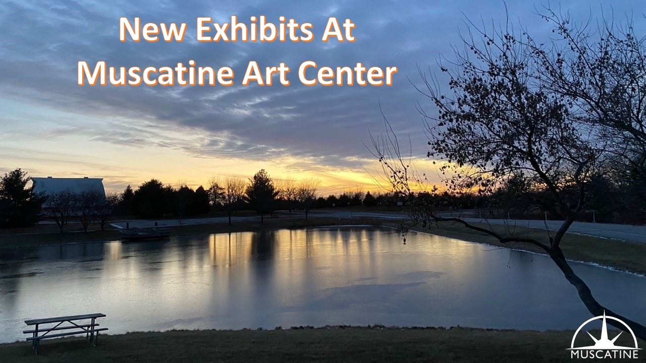 New Exhibits At Muscatine Art Center